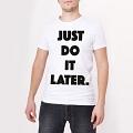 Футболка Just do it later #2 Футболка Just do it later #2