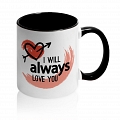 Кружка I Will Always Love You #4 Кружка I Will Always Love You #4
