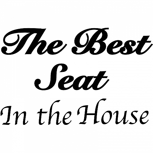 Наклейка на стену «The Best Seat in the House»