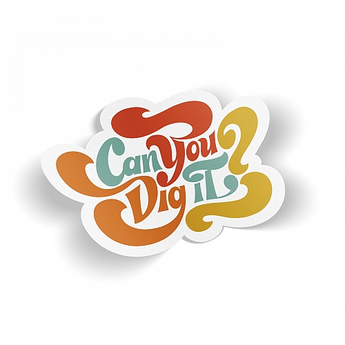 Стикер Can You Dig it