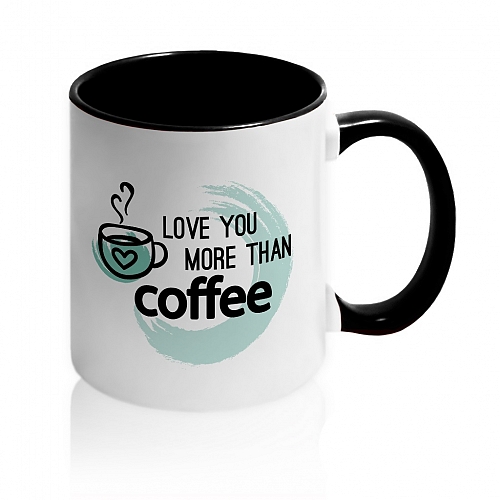 Кружка Love You More than Coffee