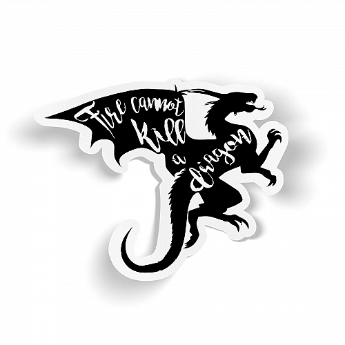 Стикер Fire Cannot Kill a Dragon