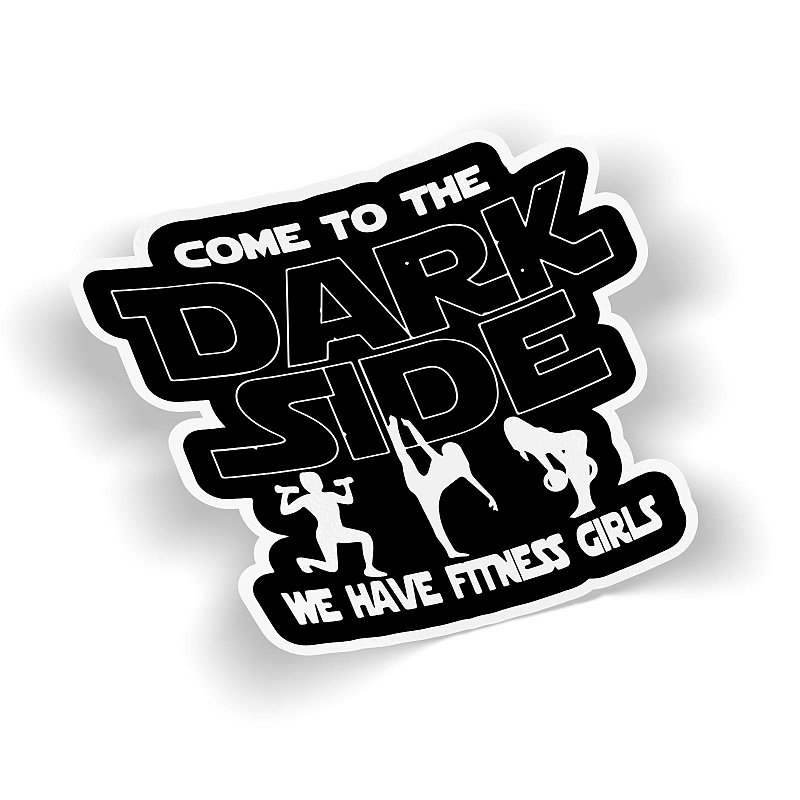 Стикер Come to the Dark Side. We have Fitness Girls - # 1 Стикер Come to the Dark Side. We have Fitness Girls #1