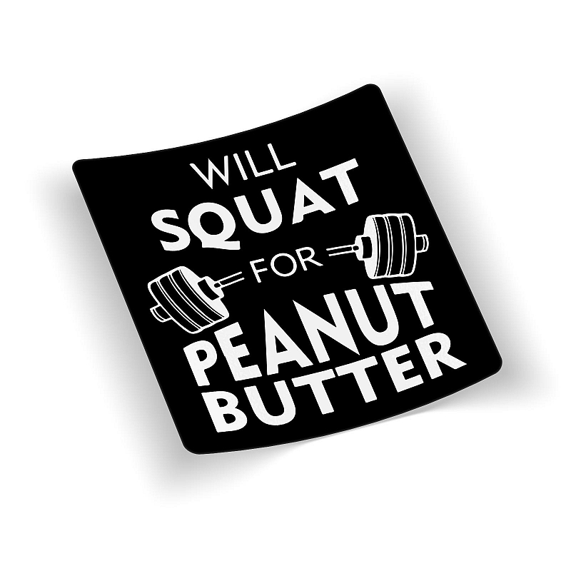 Стикер Will Squat for Peanut Butter - # 1 Стикер Will Squat for Peanut Butter #1