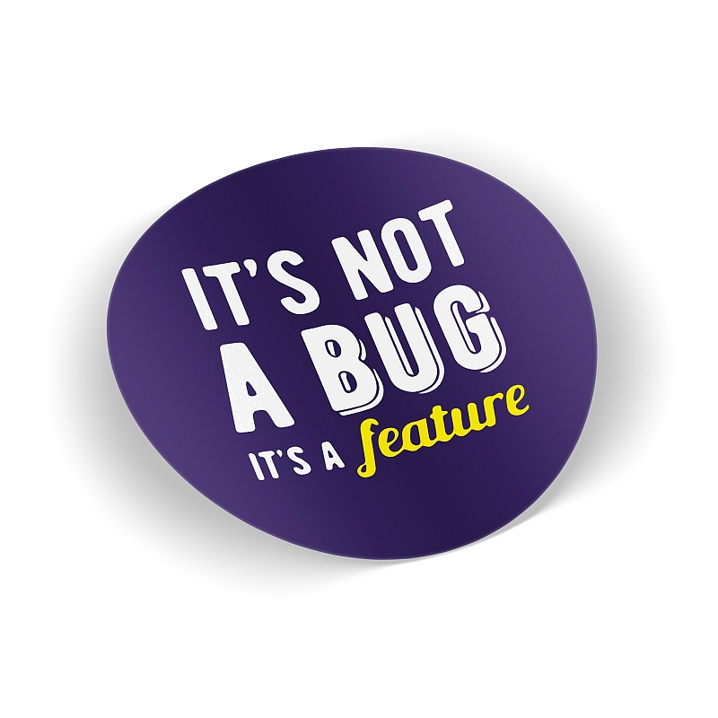 Стикер It's not a Bug it's a Feature - # 1 Стикер It's not a Bug it's a Feature #1