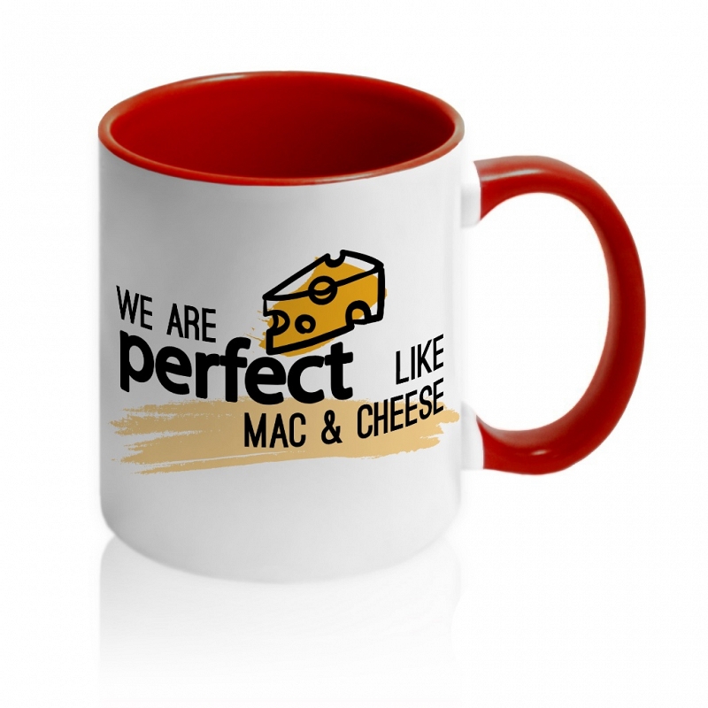 Кружка We are Perfect like Mac & Cheese - # 2 Кружка We are Perfect like Mac & Cheese #2