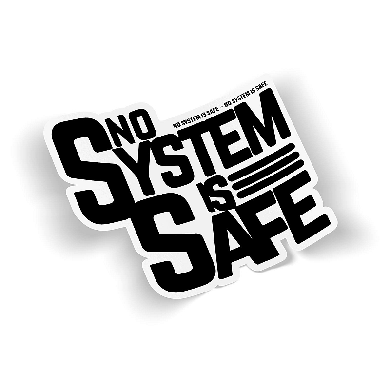 Стикер No System is Safe - # 1 Стикер No System is Safe #1